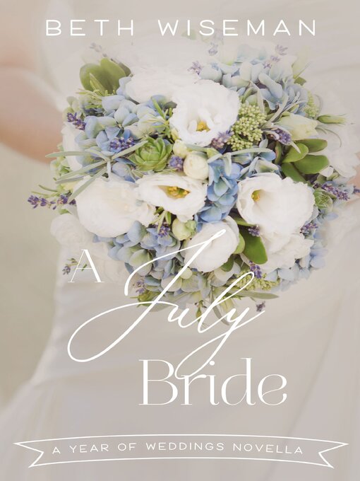 Title details for A July Bride by Beth Wiseman - Wait list